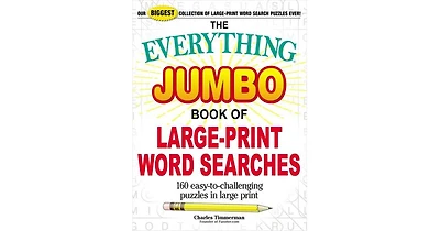 The Everything Jumbo Book of Large-Print Word Searches- 160 Easy-to-Challenging Puzzles in Large Print by Charles Timmerman
