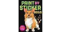 Paint by Sticker- Dogs- Create 12 Stunning Images One Sticker at a Time! by Workman Publishing
