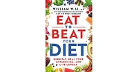 Eat to Beat Your Diet- Burn Fat, Heal Your Metabolism, and Live Longer by William W Li Md