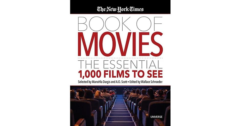 The New York Times Book of Movies- The Essential 1,000 Films to See by Wallace Schroeder