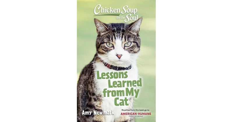Chicken Soup for the Soul- Lessons Learned from My Cat by Amy Newmark