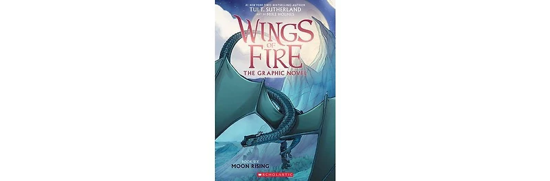 Moon Rising- A Graphic Novel Wings of Fire Graphic Novel 6 by Tui T. Sutherland