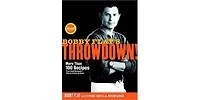 Bobby Flay's Throwdown - More Than 100 Recipes from Food Network's Ultimate Cooking Challenge