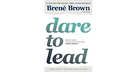 Dare To Lead- Brave Work. Tough Conversations. Whole Hearts. by Brene Brown