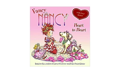 Fancy Nancy- Heart To Heart Fancy Nancy Series by Jane O'Connor