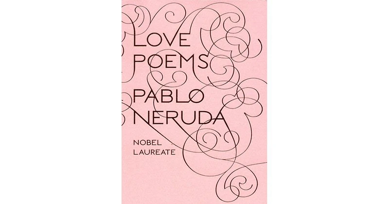 Love Poems by Pablo Neruda