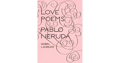 Love Poems by Pablo Neruda