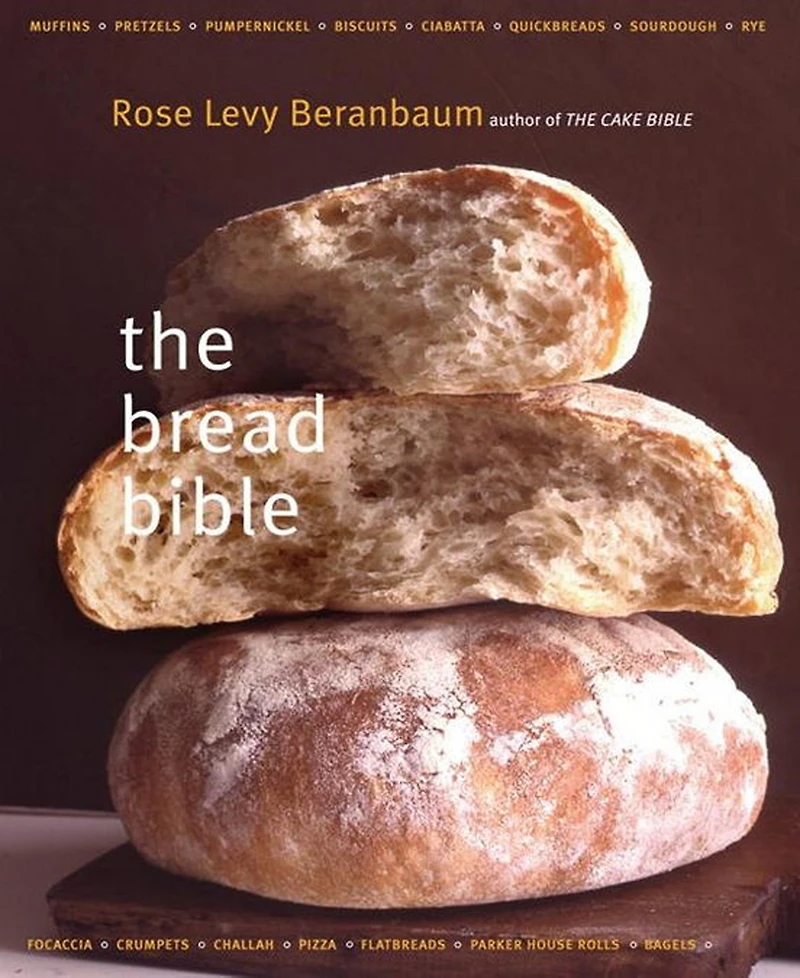 Bread Bible by Rose Levy Beranbaum