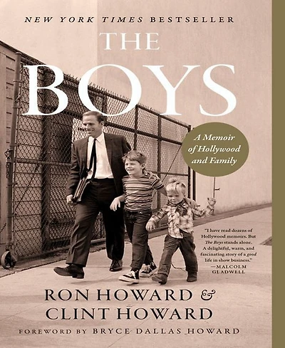 The Boys- A Memoir of Hollywood and Family by Ron and Clint Howard