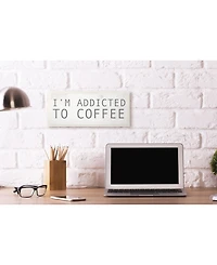 Stupell Industries I'm Addicted to Coffee Wall Plaque Art, 7" x 17"