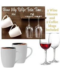 How My Wife Tells Time Wall Mounted Wine Rack with Glasses and Coffee Mugs
