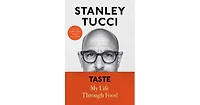 Taste: My Life Through Food by Stanley Tucci