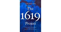 The 1619 Project: A New Origin Story By Nikole Hannah-Jones