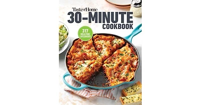 Taste of Home 30 Minute Cookbook: With 317 half-hour recipes, there's always time for a homecooked meal. by Taste of Home