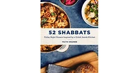 52 Shabbats: Friday Night Dinners Inspired by a Global Jewish Kitchen by Faith Kramer