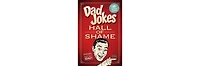 Dad Jokes: Hall of Shame: Best Dad Jokes Gifts For Dad 1,000 of the Best Ever Worst Jokes by Andy Herald