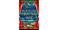 Flora's Travelling Christmas Shop by Rebecca Raisin