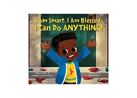 I Am Smart, I Am Blessed, I Can Do Anything! by Alissa Holder