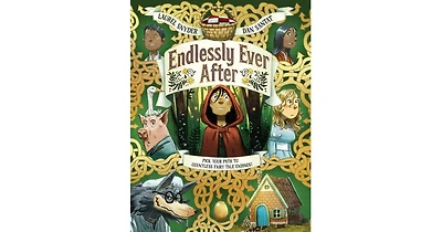 Endlessly Ever After- Pick Your Path to Countless Fairy Tale Endings by Laurel Snyder