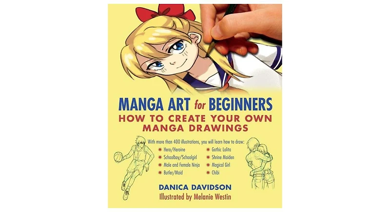 Manga Art for Beginners- How to Create Your Own Manga Drawings by Danica Davidson