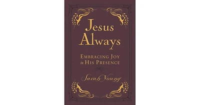 Jesus Always, Leathersoft, with Scripture References- Embracing Joy in His Presence (a 365-Day Devotional) by Sarah Young