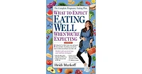 What to Expect- Eating Well When You're Expecting, 2nd Edition by Heidi Murkoff