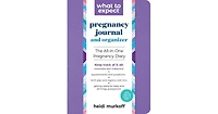 What to Expect Pregnancy Journal and Organizer- The All-in-One Pregnancy Diary by Heidi Murkoff