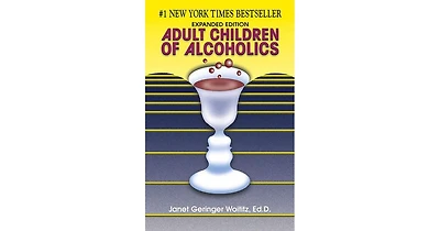 Adult Children of Alcoholics- Expanded Edition by Janet G. Woititz EdD