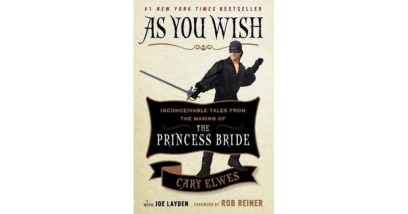 As You Wish- Inconceivable Tales from the Making of The Princess Bride by Cary Elwes