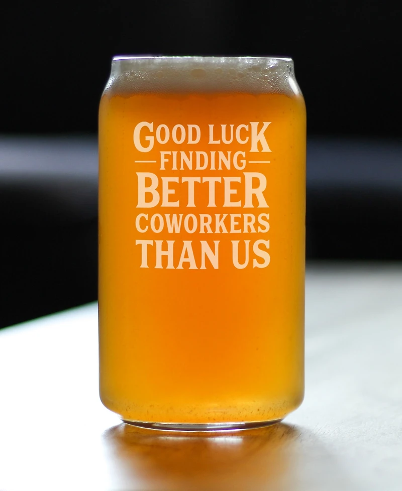 Bevvee Good Luck Finding Better Coworkers than us Coworkers Leaving Gifts Beer Can Pint Glass, 16 oz