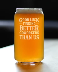 Bevvee Good Luck Finding Better Coworkers than us Coworkers Leaving Gifts Beer Can Pint Glass, 16 oz
