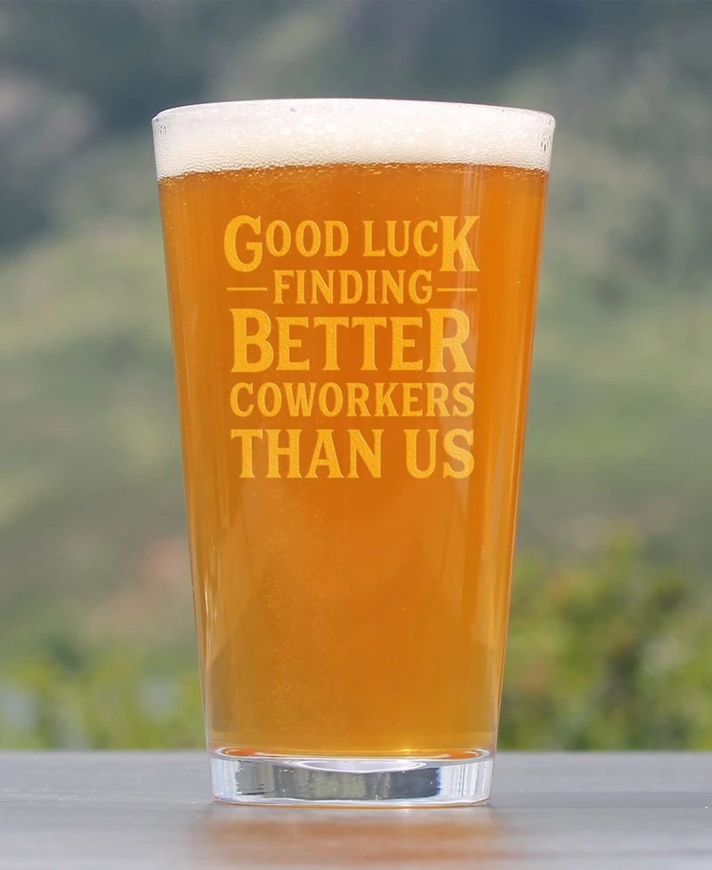 Bevvee Good Luck Finding Better Coworkers than us Coworkers Leaving Gifts Pint Glass, 16 oz