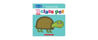 Class Pet (Peppa Pig)- A Touch-and-Feel Storybook by Eric Geron