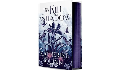 To Kill a Shadow by Katherine Quinn