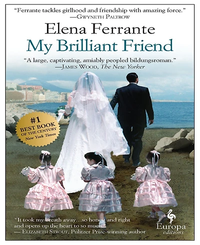 My Brilliant Friend (Neapolitan Novels Series #1) by Elena Ferrante