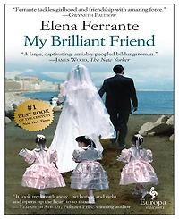 My Brilliant Friend (Neapolitan Novels Series #1) by Elena Ferrante