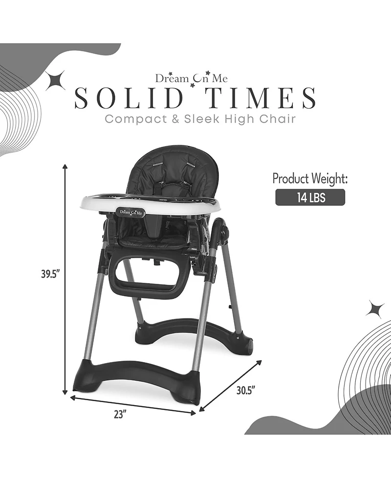 Dream On Me Kids Solid Times High Chair, Multi-Recline & Height Positions, Lightweight Portable, 5-Point Safety Harness, Easy-Clean Surface