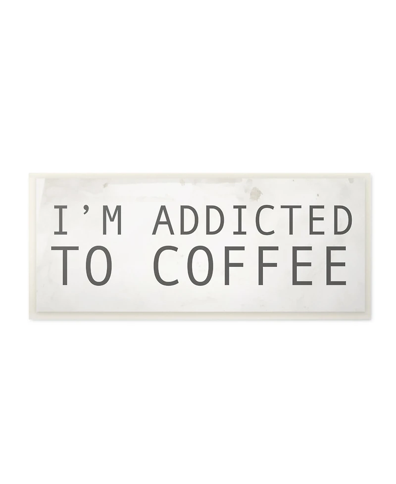Stupell Industries I'm Addicted to Coffee Wall Plaque Art, 7" x 17"