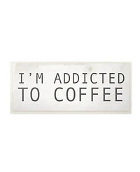 Stupell Industries I'm Addicted to Coffee Wall Plaque Art, 7" x 17"