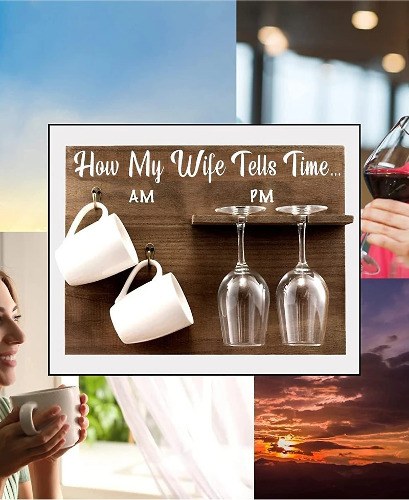 How My Wife Tells Time Wall Mounted Wine Rack with Glasses and Coffee Mugs