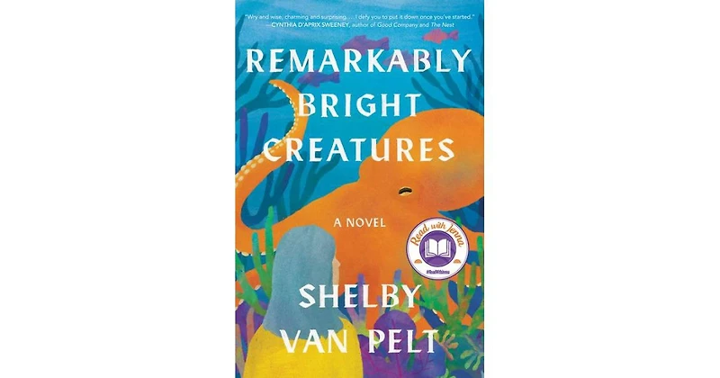 Remarkably Bright Creatures by Shelby Van Pelt