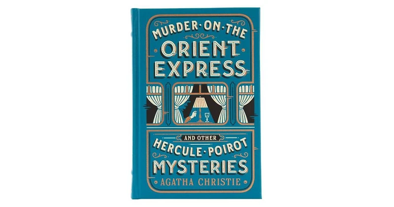 Murder on the Orient Express and Other Hercule Poirot Mysteries (Barnes & Noble Collectible Editions) by Agatha Christie