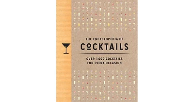 The Encyclopedia of Cocktails: Over 1,000 Cocktails for Every Occasion by the Coastal Kitchen