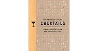 The Encyclopedia of Cocktails: Over 1,000 Cocktails for Every Occasion by the Coastal Kitchen