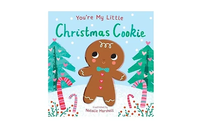 You're My Little Christmas Cookie by Nicola Edwards