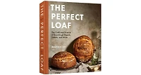 The Perfect Loaf: The Craft and Science of Sourdough Breads, Sweets, and More: A Baking Book by Maurizio Leo