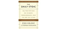 The Daily Stoic: 366 Meditations on Wisdom, Perseverance, and the Art of Living by Ryan Holiday