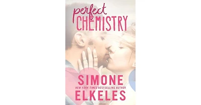 Perfect Chemistry (Perfect Chemistry Series #1) by Simone Elkeles