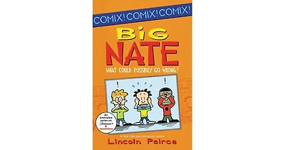 Big Nate- What Could Possibly Go Wrong Big Nate Comix Series 1 by Lincoln Peirce