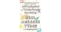 Astrophysics for Young People in a Hurry by Neil deGrasse Tyson